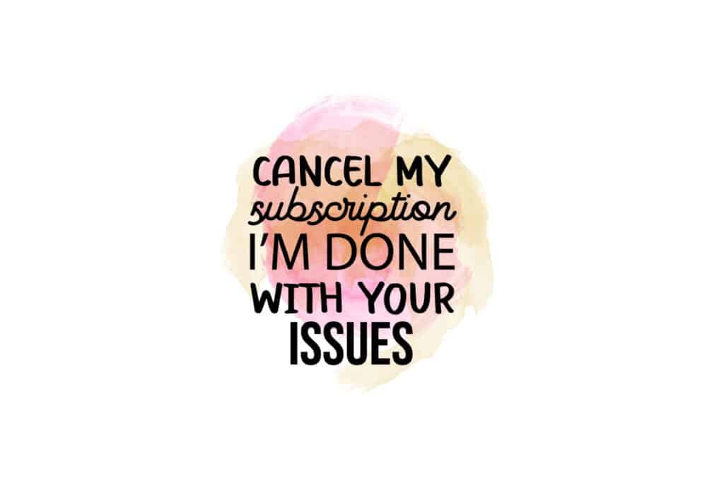 cancel my subscription funny quotes-01